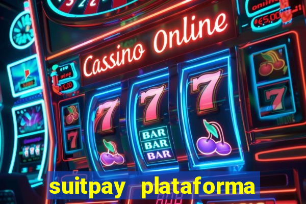 suitpay plataforma de jogos